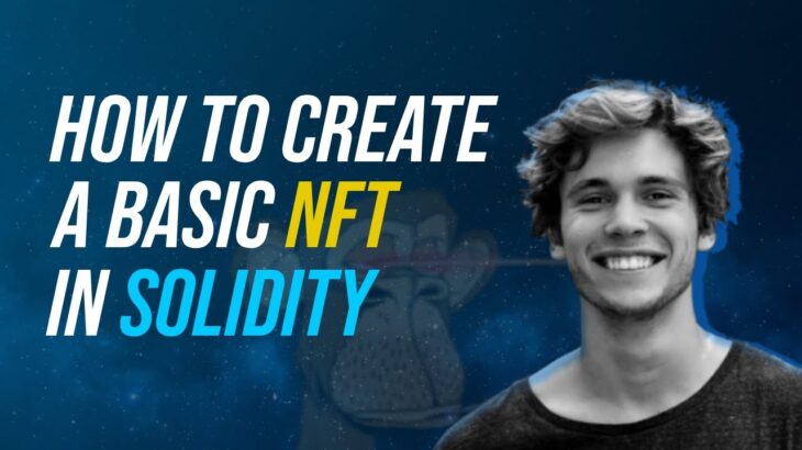 How to Deploy a Simple NFT in Solidity | Solidity Tutorial