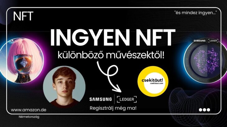 INGYEN NFT különböző művészektől a Samsung-Ledger-Amazon jóvoltából!