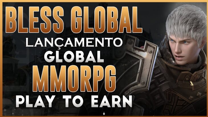 LANÇAMENTO DO BLESS GLOBAL – BORA RUSHAR NESSE NOVO JOGO MMORPG NFT GRÁTIS – PC e MOBILE