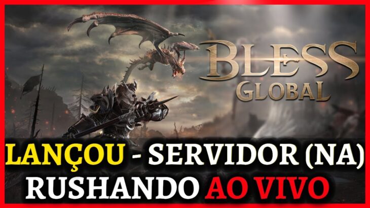 LANÇOU BLESS GLOBAL NFT – SERVIDOR (NA) RUSHANDO AO VIVO!