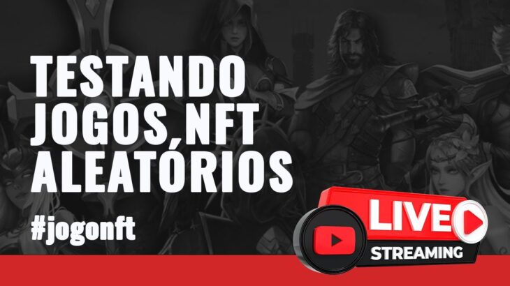 LIVE TESTANDO JOGOS NFT NOVOS! TEM ALGUM AI?