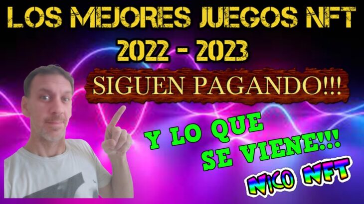 🤑LO MEJOR DEL 2022 – 2023 🤑JUEGOS NFT QUE SIGUEN PAGANDO💥