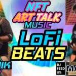 🎶 Lo-Fi Beats Jam @karthik_nft  and @djfeedus3607  NFT ART TALK MUSIC