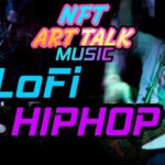 🎶 Lofi Hiphop Music Beats Jam @karthik_nft  and @djfeedus3607  NFT ART TALK MUSIC