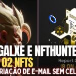 NFT AI GOKU BADASS 3D (NFTHunters) e NFT CRYPTO REPORT (Galxe) + Dicas criação de e-mail sem celular