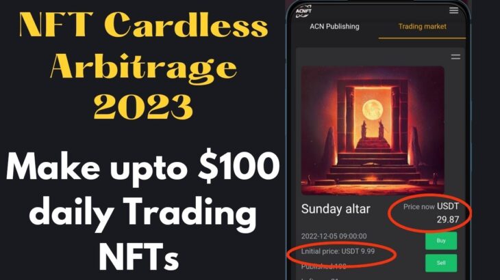 NFT Cardless Arbitrage 2023 || Make upto $100 daily Trading NFTs || Available worldwide