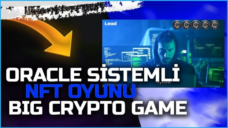 Oracle Sistemli NFT Oyunu Big Crypto Game İle Mining Yaparak Kazan !!