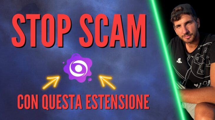 SCAM di CRYPTOVALUTE ed NFT nella DeFi: L’ESTENSIONE GRATUITA che ti AIUTA ad EVITARLI