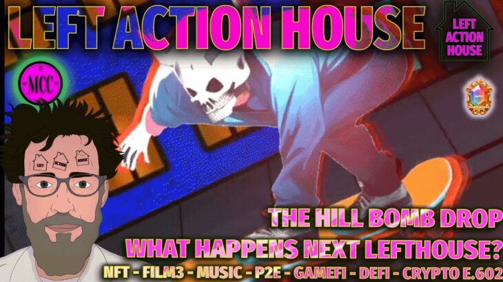 THE HILL BOMB NFT DROP – LEFT ACTION HOUSE E.602