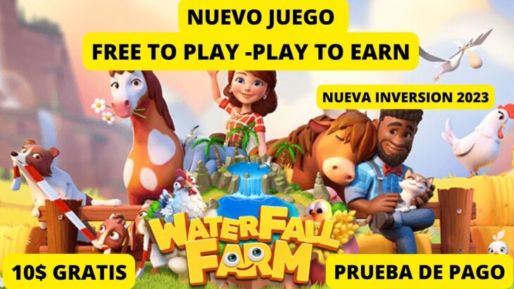 WATERFALL FARM🤑FRE TO PLAY – PLAY TO EARN🤑10$ GRATIS🤑NFT GAME🤑PRUEBA DE PAGO🤑2023🤑HASTA 20$ DIARIOS🤑