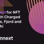 WhatsNext for NFT Infra with Charged Particles, Fjord and NFTHashi | Connext Network