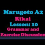 まるごとA2 Rikai||Lesson:10||いつか日本に行きたいです。||Grammar and exercise discussion