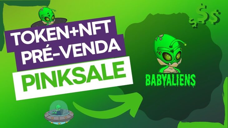 🛑BABY ALIEN 🛑 NFT ART COM CHANCE DE VALORIZAÇÃO –  PRÉ VENDA NA PINKSALE (SEM VESTING)