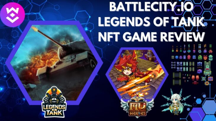 BATTLE CITY.IO – NFT GAME REVIEW | LEGENDS OF TANK | MU HEROES | UPCOMING RELEASE (TAGALOG)