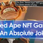 Bored Ape Yatch Club NFT Game Is An Absolute Money Grifting Joke