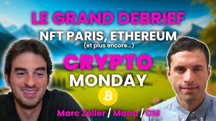 CRYPTO MONDAY BITCOIN ALTCOINS ETHEREUM NFT PARIS avec Marc Zeller / ManuRedPills / CryptoMatrix