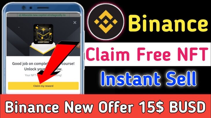 Claim Free NFT 15$ BUSD😱Binance Academy Offer Today | Binance New offer | Instant Sell NFT