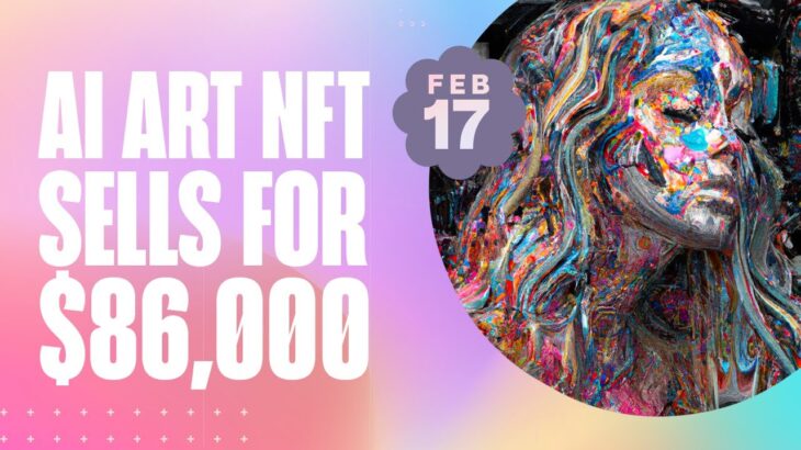 Claire Silver AI Art NFT Sells for $86,000 | Feb 17, 2023