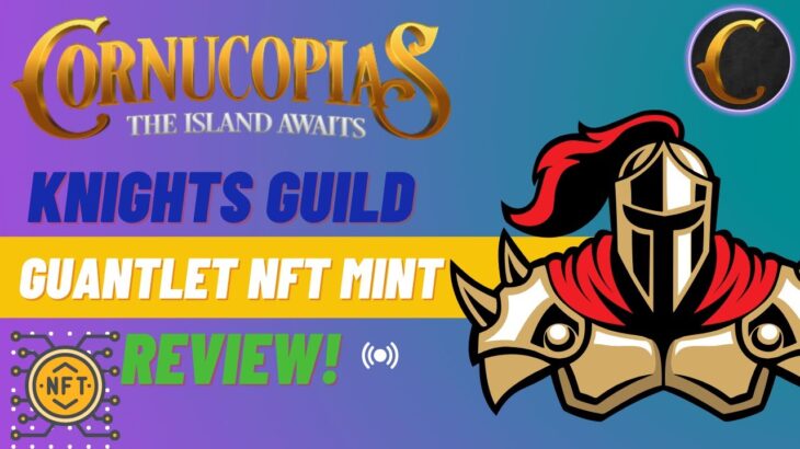 Cornucopias – Knights Guild Gauntlet NFT Mint Review!