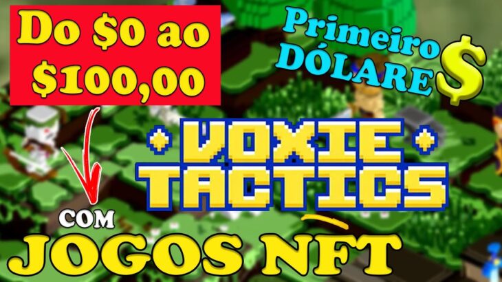 DE $O A $100 COM JOGOS NFT EP 2 – Ganhando $1,00 RÁPIDAMENTE com o VOXIE TACTICS