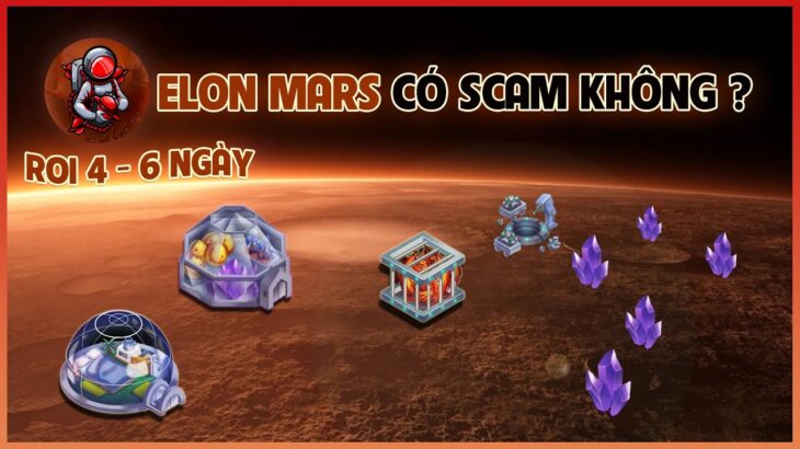 ELON MARS NFT | GAME P2E ROI 5 Ngày, Vẫn Còn Ngon Không ?