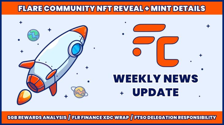 🔥 Flare Community NFT Launch – Details! 🚀 [ Weekly News Catchup ]