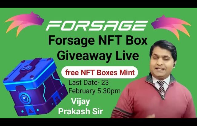 Forsage NFT Box Giveaway Live !! Forsage nft boxes mint !! forsage nft new update today !!