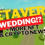 METAVERSE WEDDING!?!? | & More Crypto + NFT News