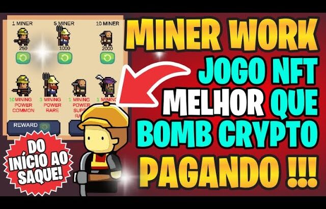 MINER WORK TUTORIAL COMPLETO JOGO NFT PAGANDO 60 REAIS POR DIA!