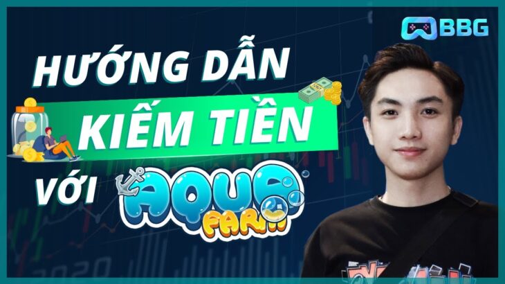 NFT Game | Hướng Dẫn Kiếm Tiền Với NFT Game Aqua Farm