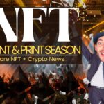 NFT MINT & PRINT SEASON | & More NFT + Crypto News