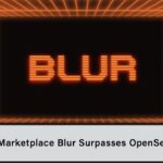 NFT Marketplace Blur Surpasses OpenSea in One-Day Trading Volume: Data