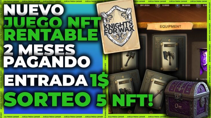 🚀NUEVO JUEGO NFT RENTABLE PAGANDO 2023💥⎮KNIGHT FOR WAX⎮POCA INVERSIÓN🤑⎮SORTEO 5 NFT GRATIS