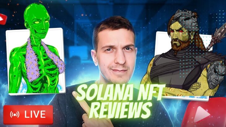 Solana NFT Reviews LIVE! Tell me what to review