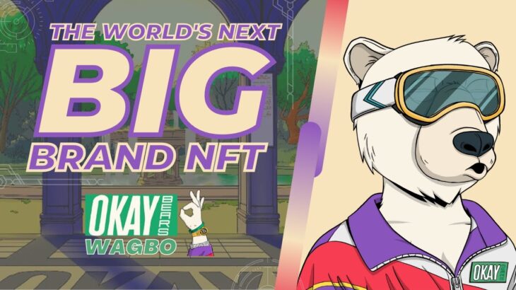 🌍THE WORLD’S NEXT BIG  BRAND NFT 🌎 | Okay Bears NFT