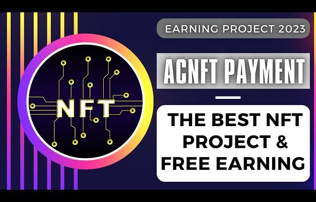 ACNFT payment proof.ACNFT buys and sells NFT to earn profit Earn USDT at home.