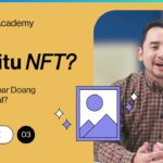 Apa Itu NFT? Pengertian Lengkap, Manfaat Investasi, dan Cara Membuat NFT Sendiri