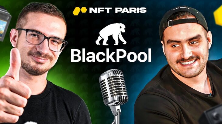 Blackpool : Gagner de l’argent en jouant avec des NFT ?! ft. Narcisse – NFT Paris 2023