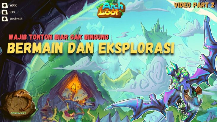 CARA BERMAIN DAN MELAKUKAN EKSPLORASI DI GAME NFT ARCHLOOT