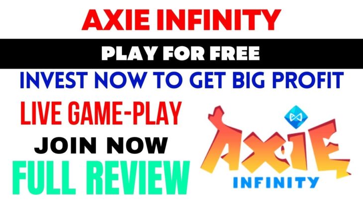 Complete review about Axie Infinity NFT gaming project