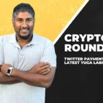 Crypto Roundtable: Twitter payments integration and latest Yuga Labs NFT drop | E1688