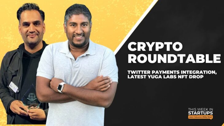 Crypto Roundtable: Twitter payments integration and latest Yuga Labs NFT drop | E1688