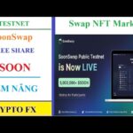 Cryptofx: Airdrop & testnet Soonswap nhận free $Soon – Market swap NFT trực tiếp (Tiềm năng)