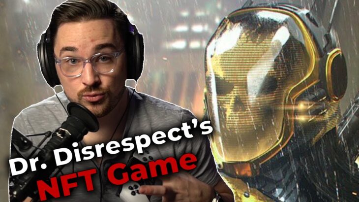 Dr. Disrespect’s NFT Game – Luke Reacts