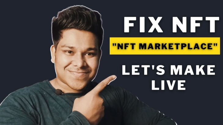 Fix NFT Marketplace | Let’s Make Live