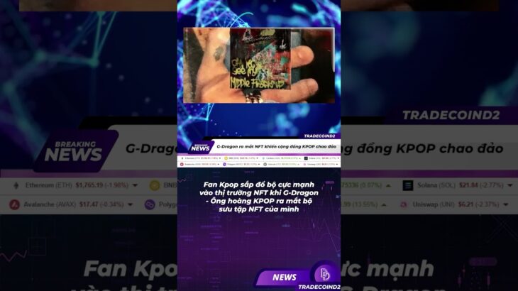 G-Dragon ra mắt NFT của riêng mình 😮 #shortsvideo #tradecoin #kpop #gdragon #nft #tradecoind2