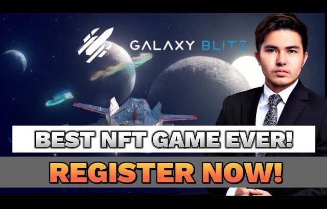 GALAXY BLITZ PRE REGISTER NOW 0 INVESTMENT HUGE RETURN BEST NFT GAME P2E GAME IN THE WORLD