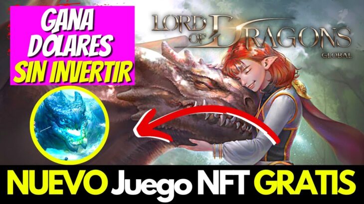 🤯GANA DÓLARES SIN INVERTIR CON ESTE NUEVO JUEGO NFT 💥 LORD OF DRAGONS 💥 FREE TO PLAY 2023 ✅