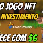 🚨GANHE 5$ GRATIS -COMECE COM $6 – BAIXO INVESTIMENTO – PROOFSTAKING – NUEVO NFT- JOGO NFT – NOVO NFT