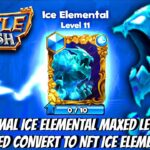 ICE Elemental MAX Level Unlocked to Convert Normal Ice Element To NFT ICE Elemental | Castle Crush